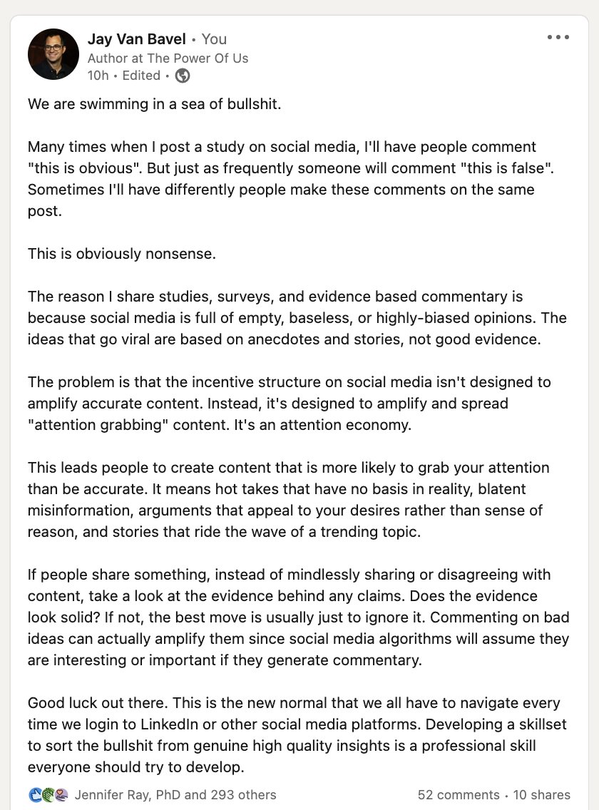 jayvanbavel's tweet photo. I am concerned that we are swimming in a sea of bullshit on social media.

Alas, the attention economy does not reward accuracy and our reactions to bullshit often amplify it within newsfeed algorithms. https://t.co/zDG1XarfEh