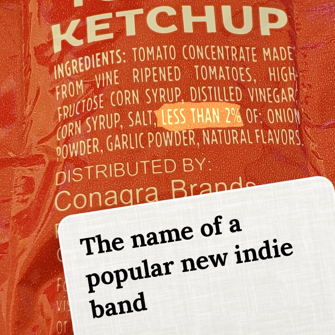"Less Than 2%" : The name of a popular new indie band.

Cannot recommend playing Bring Your Own Book with ketchup packets...but that band could be fresh.

#BYOBook #BringYourOwnBook #bookgames