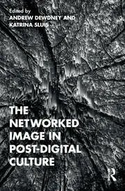 Announcing the publication of ‘The Networked Image in Post-Digital Culture’ by Routledge, edited by Katrina Sluis (ANU) and Andrew Dewdney (London South Bank University). Read more and purchase book online >> buff.ly/3oOkDRt