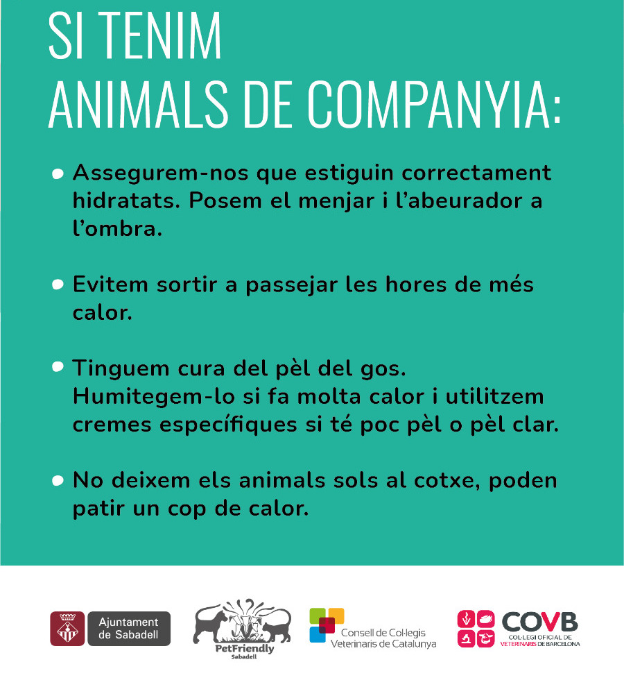🐶🐈🐦🐇Si tens animals de companyia, tingues especial cura d'ells quan fa més calor: 

🧊Hidrata'l i procura que tingui ombra
🐕‍🦺🚶Evita passejar-lo a les hores de més calor
💦Mulla el pelatge constantment
🚗No el deixis tancat al cotxe

#Sabadell #PetFriendly #BenestarAnimal