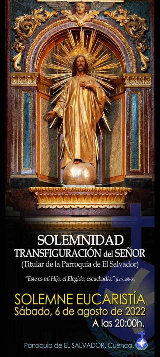 Solemnidad de la Transfiguración del Señor, en la Parroquia de El Salvador el sábado 6 de agosto a las 20:00 h. Os animamos a acudir y participar.