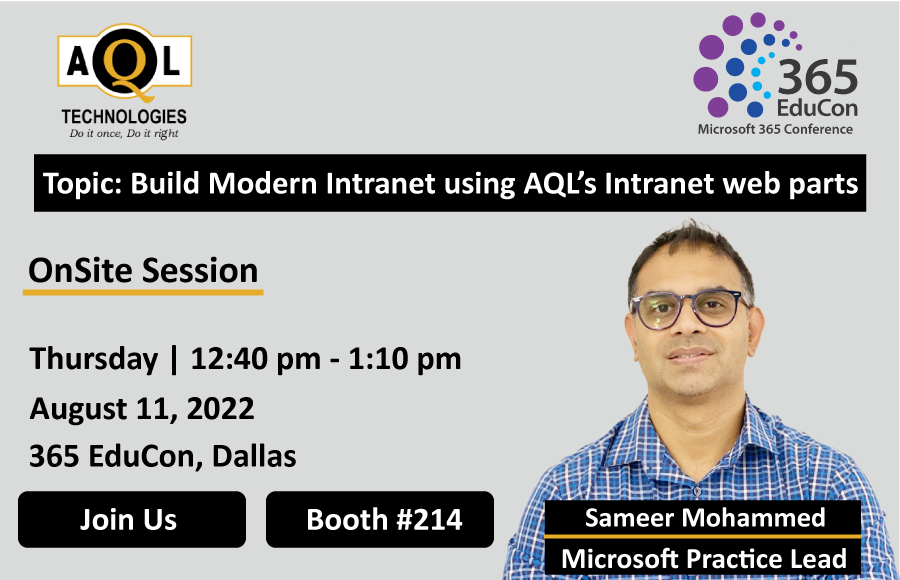 Topic: Build Modern Intranet using AQL's Intranet web parts
Speaker: Sameer Mohammed
Date &amp; Time: 11th Aug, 2022 | 12:40 pm to 1:10 pm
Location: 365 EduCon, Dallas
For more details, visit:lnkd.in/g_VnC3Fk

#365educon #m365 #microsoft365 #sharepoint #intranet #webparts