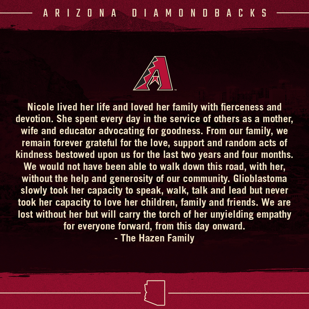 The #Dbacks mourn the passing of our beloved Nicole Hazen. Our thoughts and prayers are with Mike, their four sons, and extended family.
