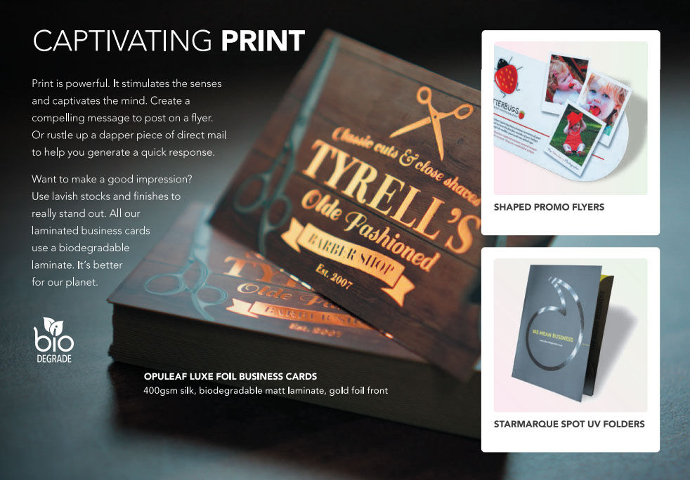 Captivate your customers with slick prints. Designed to your specifications by our in house design team or simply ordered online by uploading your own print-ready artwork. Get your brand on track with flyers, leaflets, and business cards that captivate.
#SensationalSummerStyle