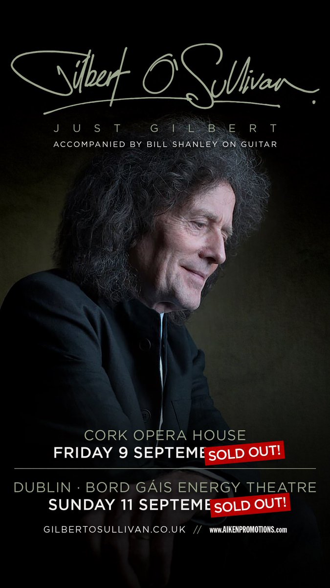 Gilbert O'Sullivan (@gilbertosull_) on Twitter photo ✨ 𝗦𝗢𝗟𝗗 𝗢𝗨𝗧 ✨
'Just Gilbert' at Bord Gáis Energy Theatre, Dublin and Cork Opera House, Cork are both 𝗦𝗢𝗟𝗗 𝗢𝗨𝗧! <a href="/BShanleyGuitar/">Bill Shanley</a> ✨ 𝗦𝗢𝗟𝗗 𝗢𝗨𝗧 ✨
'Just Gilbert' at Bord Gáis Energy Theatre, Dublin and Cork Opera House, Cork are both 𝗦𝗢𝗟𝗗 𝗢𝗨𝗧! <a href="/BShanleyGuitar/">Bill Shanley</a>