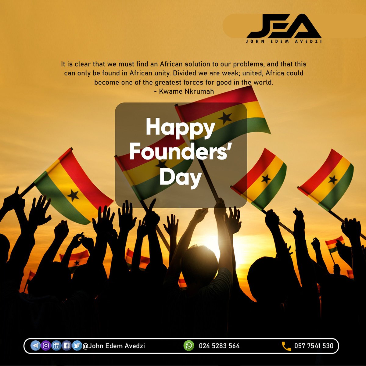 It is clear that we must find an African solution to our problems, and that this can only be found in African unity. Divided we are weak; united, Africa could become one of the greatest forces for good in the world. 
~ Kwame Nkrumah

HAPPY FOUNDERS' DAY