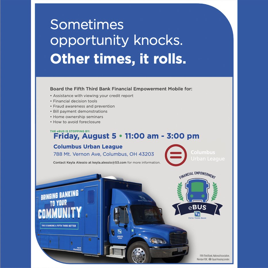 CULempowering's tweet photo. Come out TOMORROW August 5th - 11am - 3pm, and take advantage of the many services the @FifthThird Financial Empowerment Mobile has to offer! Don't miss this FREE opportunity! #5/3bank #columbusurbanleague #financialempowerment https://t.co/P98lBu7jrK