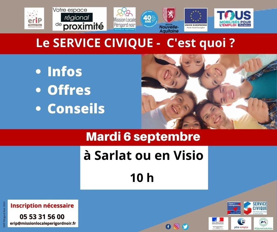 [EXPERIENCE PRO]
info Service Civique, 
Est-ce un emploi ?  Combien on gagne ? 
Quel statut  ? Combien ça dure ? Quels droits et quel engagement ? 
Inscription nécessaire : 05 53 31 56 00
6 sept #sarlat ou visio 
inscription  05 53 31 56 00 
#ERIPPN #MLPN #servicecivique