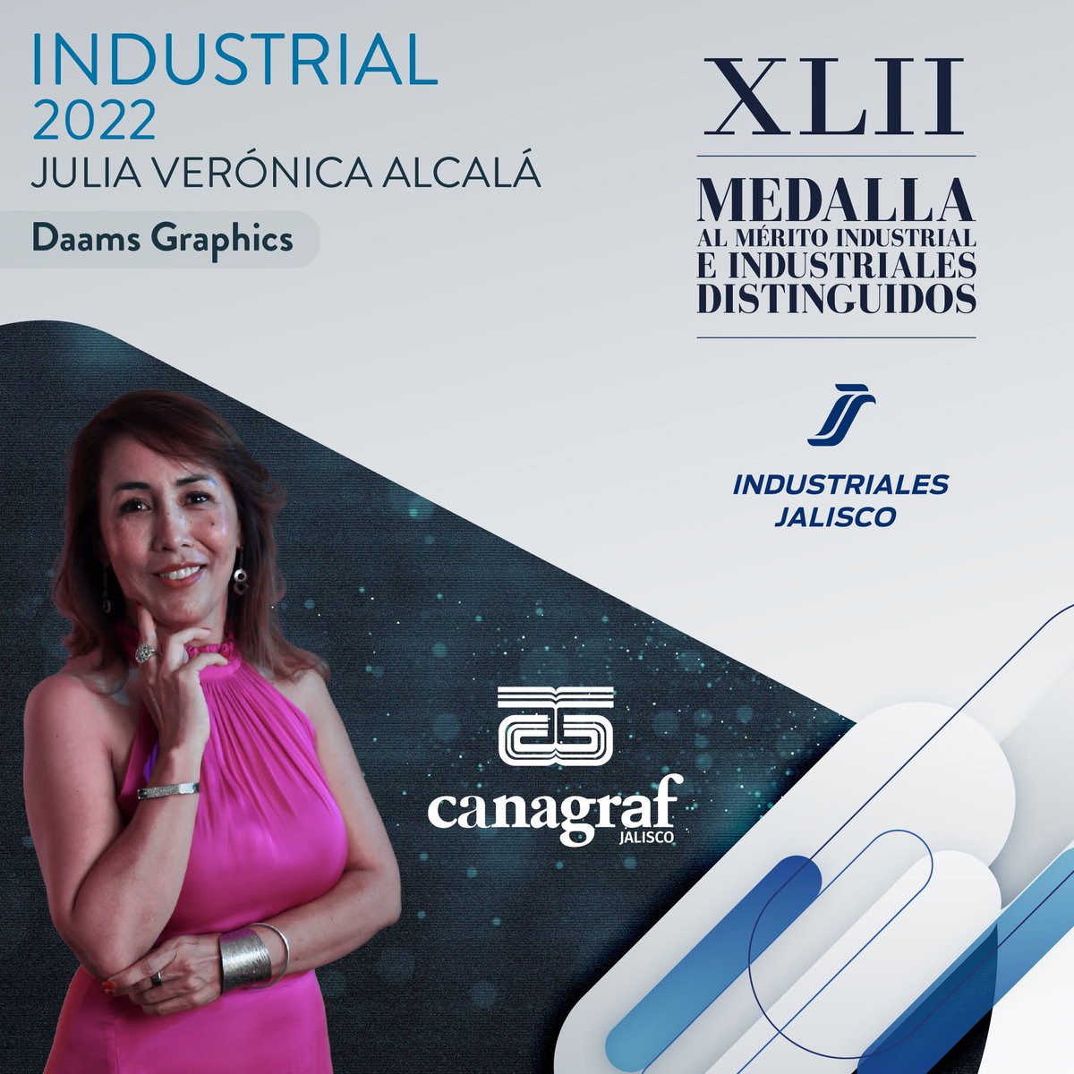 El Industrial Distinguido de la <a href="/CANAGRAFJAL/">CANAGRAFJAL OFICIAL</a> es la Mtra. Julia Verónica Alcalá de DAAMS GRAPHICS SA DE CV quien ha sobresalido por su gran trabajo empresarial. 

“A los Jóvenes: Detecten oportunidades reales, innoven en servicios, y creen mucho valor en todo lo que emprendan”.