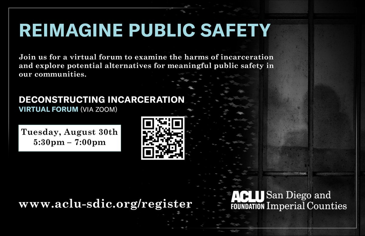 Incarceration is a dangerous, ineffective substitute for quality social services and meaningful investments in our communities.

Join us on 8/30 via zoom, to be a part of this urgent conversation.

Deconstructing Incarceration - Virtual Forum 5:30p – 7p

aclu-sdic.org/register