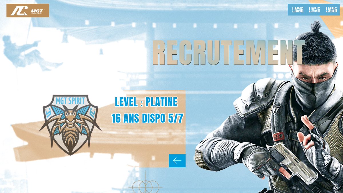 ▪️Recrutement R6 : 📢

- 16ans Minimum 
- Elo entre Gold 2 et Platine 2
- Disponible 5/7 

▪️Poste en recrutement :

- Coach 
- Analyste 
- Manager en Gestion de tournois

<a href="/MGT13CM/">MGT13 Community Manager</a> <a href="/Mgt13Es/">STRUCTURE MGT</a> <a href="/Cherche_1Groupe/">Cherche 1 Groupe</a>