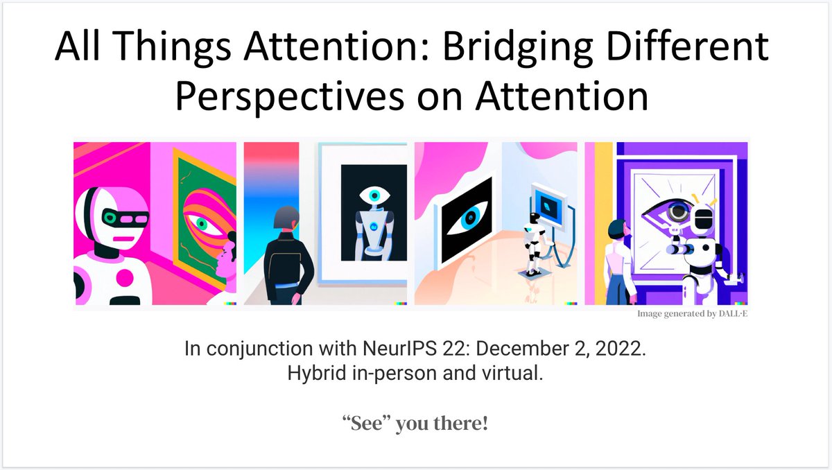 AllThingsAttention (@attentioneurips) on Twitter photo We are pleased to introduce our <a href="/NeurIPSConf/">NeurIPS Conference</a> 2022 Workshop on "All Things Attention: Bridging Different Perspectives on Attention" We invite you to participate and consider sending your work to #AllThingsAttention attention-learning-workshop.github.io 1/N We are pleased to introduce our <a href="/NeurIPSConf/">NeurIPS Conference</a> 2022 Workshop on "All Things Attention: Bridging Different Perspectives on Attention" We invite you to participate and consider sending your work to #AllThingsAttention attention-learning-workshop.github.io 1/N