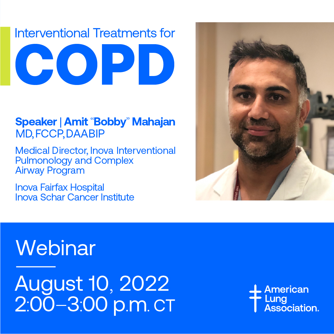 LungAssociation's tweet photo. Register for our #webinar, Interventional Treatments for COPD on 8/10 from 2-3pm CT at: https://t.co/Y3wyztgLVa. Dr. Mahajan joins us to understand when EBV treatment might be an option for those with advanced #COPD and #emphysema. https://t.co/4qpbaHEHzr