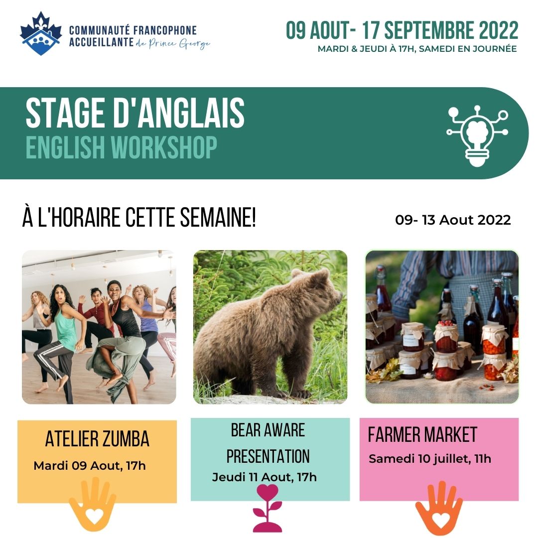 Bonjour à tous! Voici le premier programme du Stage Intensif:
📌Mardi 09 Aout, à 17h : Atelier de Zumba

📌Jeudi 11 Aout, à 17h : Présentation de 
« Bear Aware» 

📌Samedi 13 Aout, à 11h : Sortie au Farmer Market 

Réservation de place: 
  
📞250-561-2565
📩cfa.ccfpg@gmail.com.