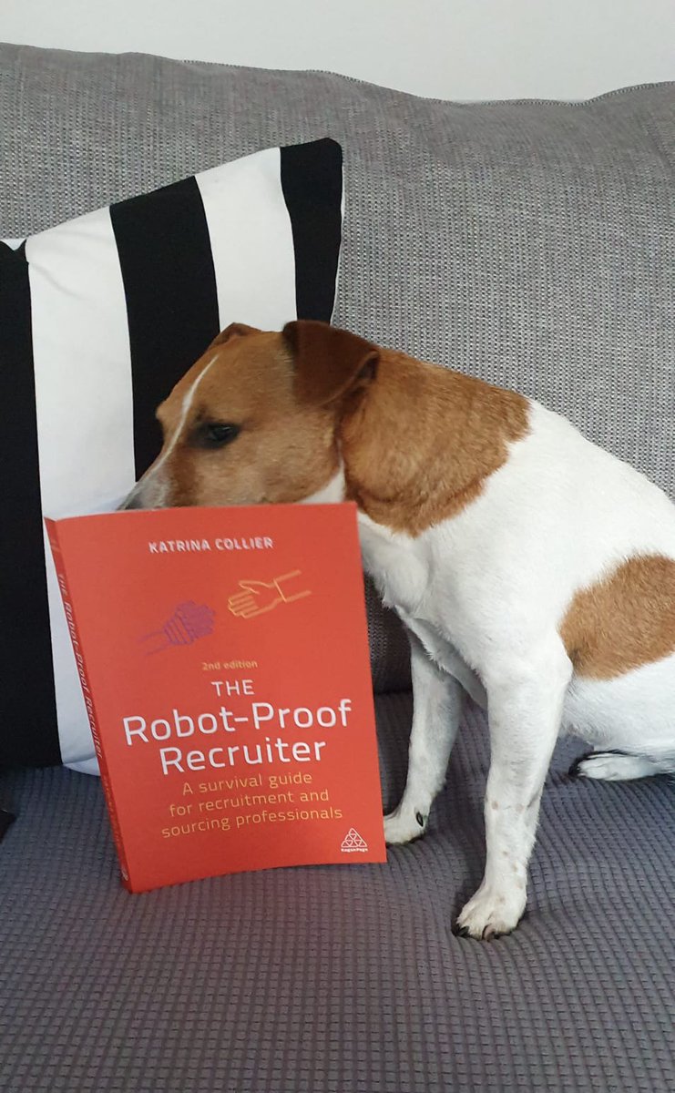 SymonIrving's tweet photo. Hooray, I have a copy of the 2nd edition of @KatrinaMCollier's "The Robot-Proof Recruiter". The 1st edition should be part of every recruiters armoury. My trusted Recruitment Assistant, Ethel the Jack Russell, assures me that this edition is even better, in fact its pawsome! https://t.co/4HGRvtIiBI
