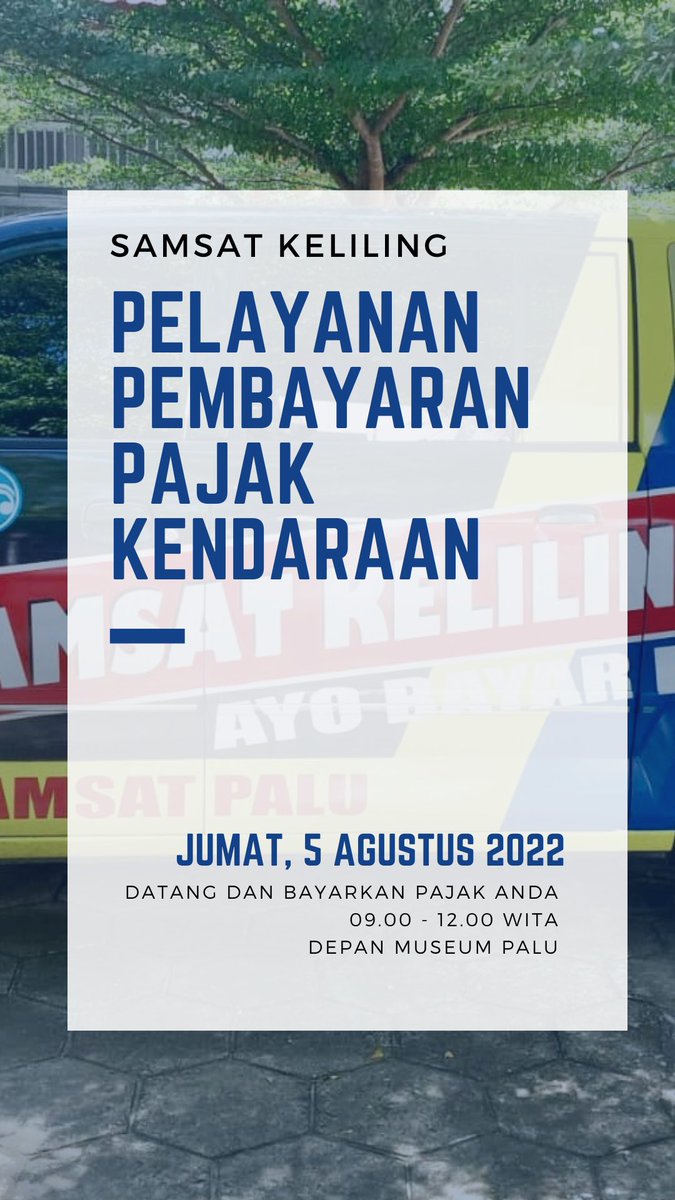 SAMSAT KELILING 
Jumat, 5 Agustus 2022 
Depan Museum palu 
Ayo masyarakat palu barat dan sekitarnya yang ingin membayar pajak bisa langsung merapat kedepan museum palu 🙏🏻
@UPT_SamsatPalu 
<a href="/InfoKotaPalu/">InfoSeputarKotaPalu</a>