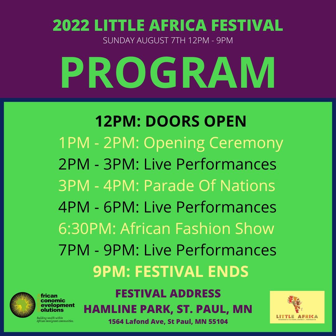 FESTIVAL PROGRAM: 

Make sure you don’t miss the Opening Ceremony, Parade Of Nations, and Fashion Show! #2022LittleAfricaFest