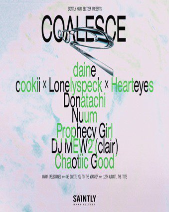 I CANT STOP RAVING

COALESCE 002 - Pres. by SAINTLY Hard Seltzer

EORA (11.8) + NAARM (12.8)

TICKETS ON DONATACHI.COM