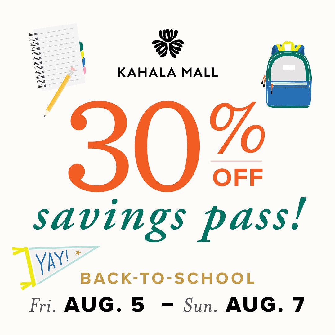 KahalaMallCtr's tweet photo. Back to school 30% OFF Savings Pass this weekend only! Each customer is invited to use this pass once, at each participating merchant. Offer valid on (1) regular priced item only. Restrictions apply, see store and https://t.co/INzS6TtbBg for details. #kahalamall https://t.co/LMQhlAlDLr