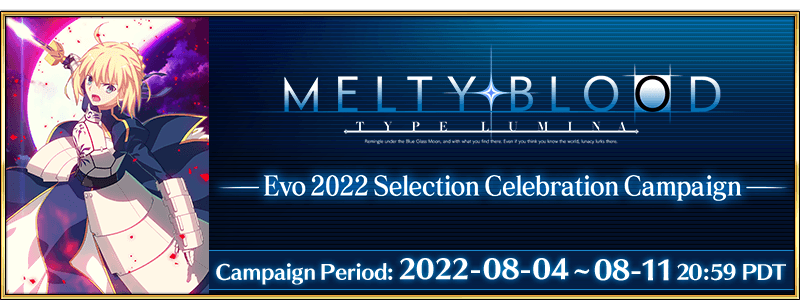Fate/Grand Order USA on Twitter: "To celebrate the participation of 2D Fighting Game "MELTY BLOOD: TYPE LUMINA" in "Evo 2022", "'MELTY BLOOD: TYPE LUMINA' Evo 2022 Selection Celebration Campaign" is #FateGOUSA
