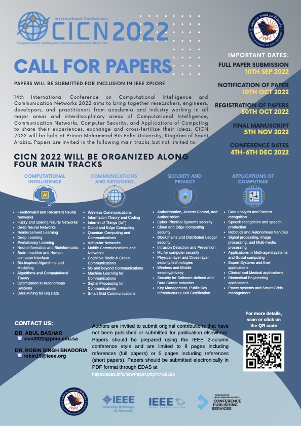Under the sponsorship of IEEE Saudi Arabia Section, Prince Mohammad Bin Fahd University, Al-Khobar, KSA is organizing the 14th International Conference on Computational Intelligence and Communication Networks (CICN 2022).
Deadline for paper submission is 10th, Sep. 2022