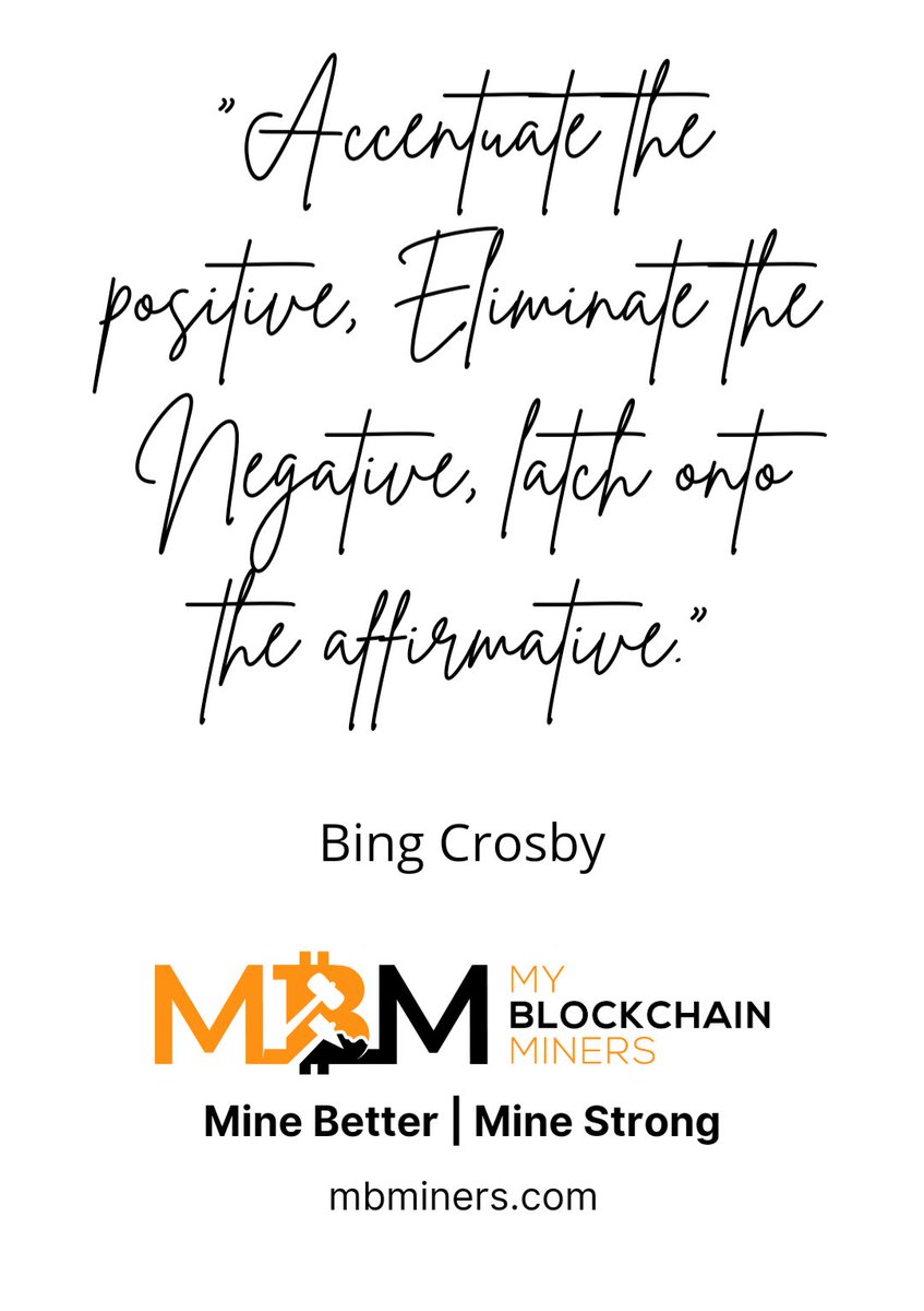 mbminers's tweet photo. Accentuate the positive, Eliminate the Negative, latch onto the affirmative.
- Bing Crosby
.
.
#mbminers #cryptocurrencies #motivation https://t.co/9lHE77fuCR