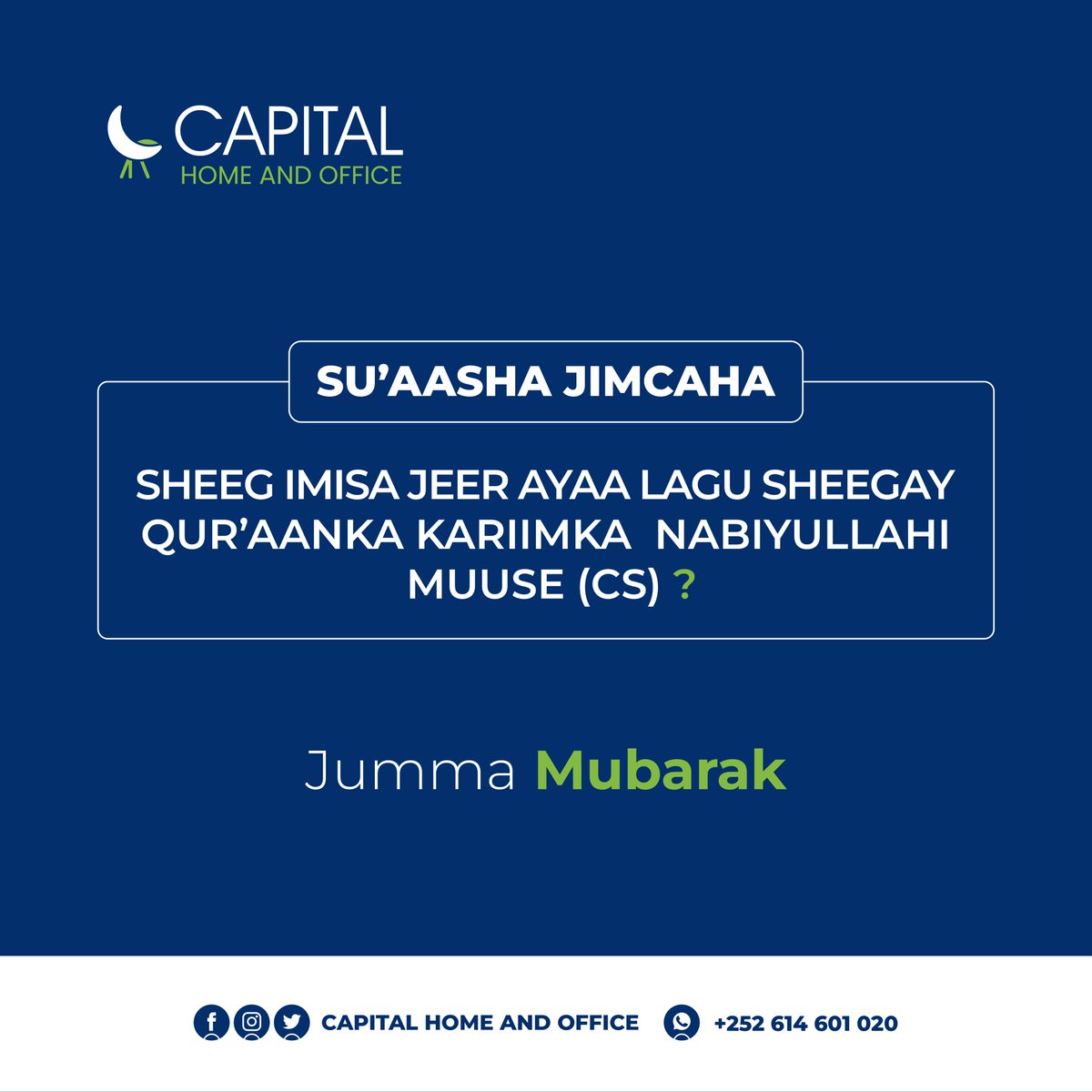 capital_office's tweet photo. 𝐉𝐢𝐦𝐜𝐨 𝐖𝐚𝐧𝐚𝐚𝐠𝐬𝐚𝐧,
Su'aasha Jimcaha.
Sheeg imisa jeer ayaa lagu sheegay Qur'aanka kariimka  nabiyullahi Muuse cs?
#CapitalHomeandOffice
#furniture #office #Jumma
#JummahMubarak https://t.co/DMTNfE4zpJ