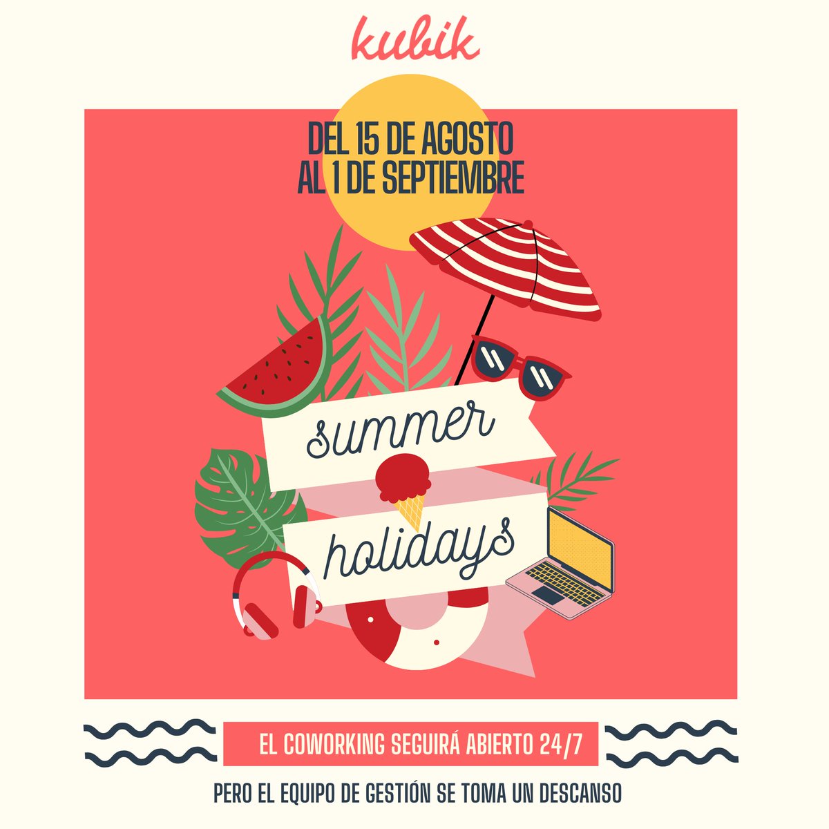 El equipo de gestión de Kubik estará de vacaciones del 15 de agosto al 1 de septiembre, ambos incluidos. Pero el #coworking seguirá a pleno funcionamiento 24/7 😊 ¡Felices vacaciones! 🌞 🌊🏄‍♀️