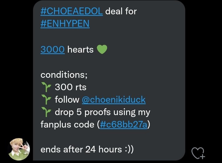 sh_vlxc's tweet photo. #CHOEAEDOL deal for #ENHYPEN

🏆3000 hearts 💚 

conditions:
🌱 300 rts
🌱 follow @choenikiduck 
🌱 drop 5 proofs using my fanplus code (#c68bb27a)

ends after 24 hours
#ENFuelUp #ENVOOSTERS https://t.co/kxZANt0YFK
