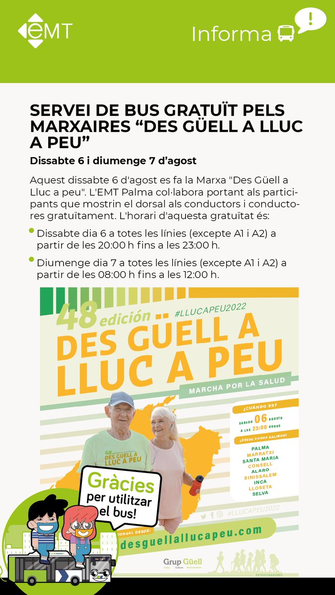 ajuntpalma's tweet photo. 👋Atents marxaires 'des Güell a Lluc a Peu'!

😉❗️Si mostrau el dorsal als conductors de l'@EMT_Palma, podeu pujar al bus de franc a totes les línies excepte A1 i A2

⏰ Horari de la gratuïtat:
Dissabte de 20 a 23 h
Diumenge de 8 a 12 h 

#PalmaCamina #MouteBé https://t.co/Pb9ALbMEX6