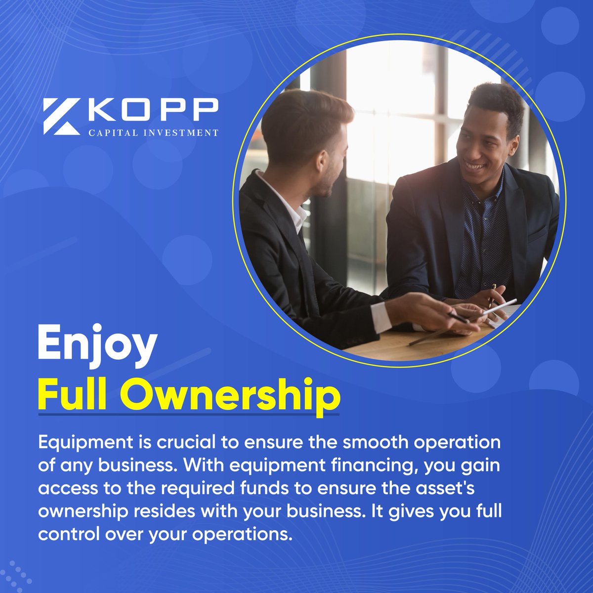 Enjoy Full Ownership

#KoppCapitalInvestment #FullOwnership #EquipmentFinancing #FinancingOption #FinancialServices