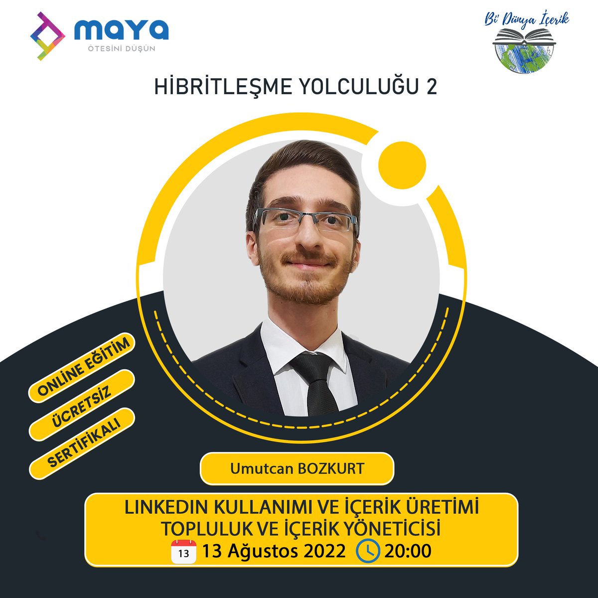 📢Maya Fikir Kulübü ve Bi' Dünya İçerik ile Hibritleşme Yolculuğu 2 Eğitim kampımız başlıyooor😊🎉

Üçüncü eğitimimiz #LinkedIn Kullanımı ve #İçerikÜretimi

Umutcan Bozkurt

📌 Kayıt için; bit.ly/3SdX8ib

#bidünyaiçerik #ötesinidüşün #ücretsizeğitim #hibritleşmeyolculuğu
