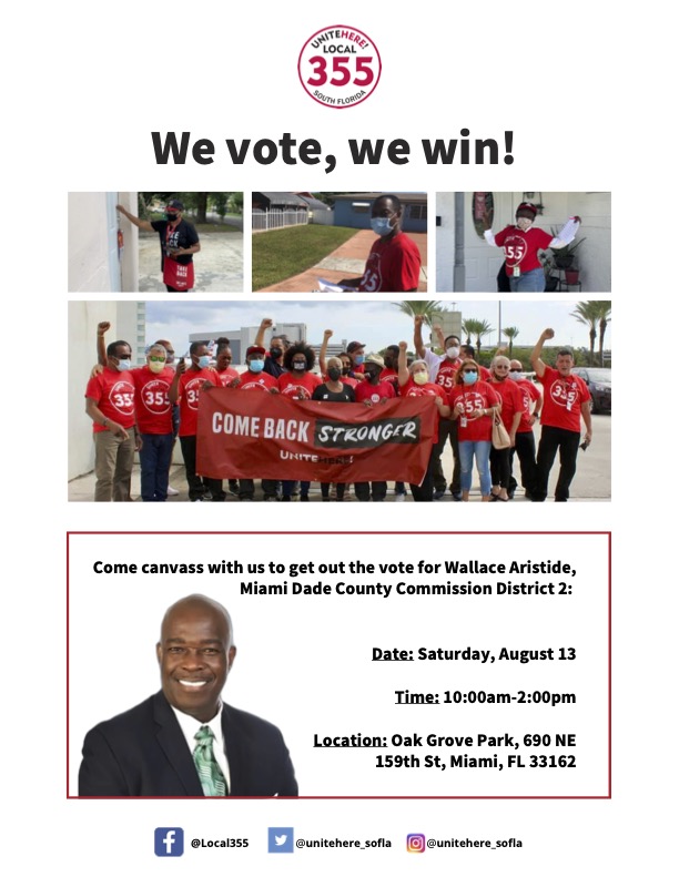 Unite Here Local 355 (@unitehere_sofla) on Twitter photo Come canvass with us on Saturday, August 13 to get out the vote for <a href="/SucceedAristide/">Wallace Aristide</a>, Miami Dade County Commission District 2! Come canvass with us on Saturday, August 13 to get out the vote for <a href="/SucceedAristide/">Wallace Aristide</a>, Miami Dade County Commission District 2!