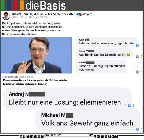 Im Umfeld von AfD und Querdenken (und das wird zunehmend immer mehr das gleiche) wird täglich gehasst, gehetzt und den Feindbildern wie <a href="/Karl_Lauterbach/">Prof. Karl Lauterbach</a> der Tod gewünscht. Wer geschockt ist: Das ist dort Alltag.