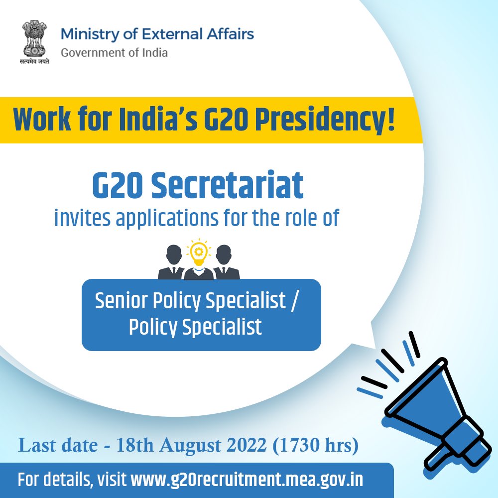 🔔 G20 Secretariat invites applications for policy specialists. Contribute to shaping the global agenda with the world’s leading economies during India’s forthcoming G20 Presidency. Visit g20recruitment.mea.gov.in for more details. Apply online by 18 Aug 2022.