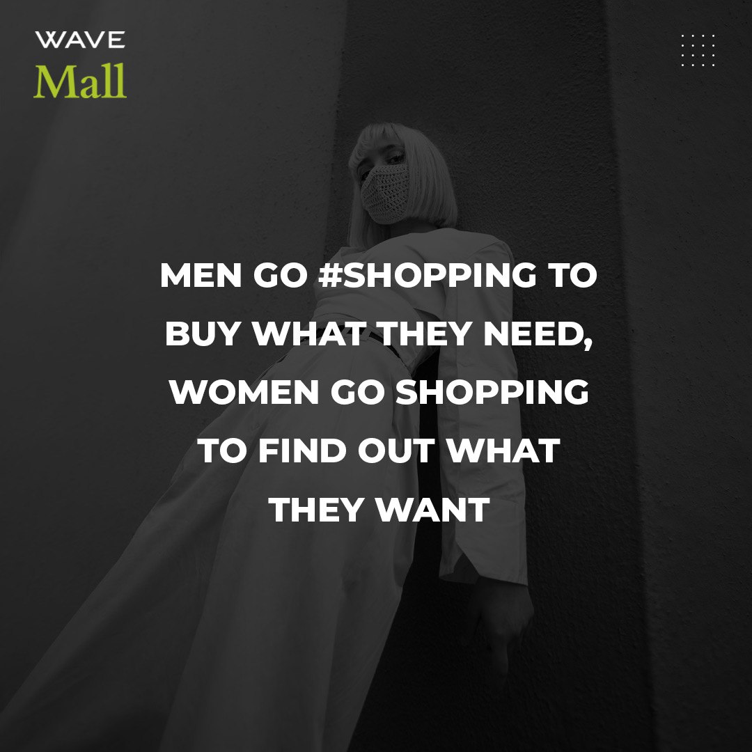 WaveMalls's tweet photo. “Men go #shopping to buy what they need, women go shopping to find out what they want”

#WaveMalls #WaveisSafe #fashionquote #confidence #selfesteem #fashionbrand #shoppinglovers #shoppingquotes #shoppingtips #funshopping #Shoppingquote https://t.co/bFn3r0sel0