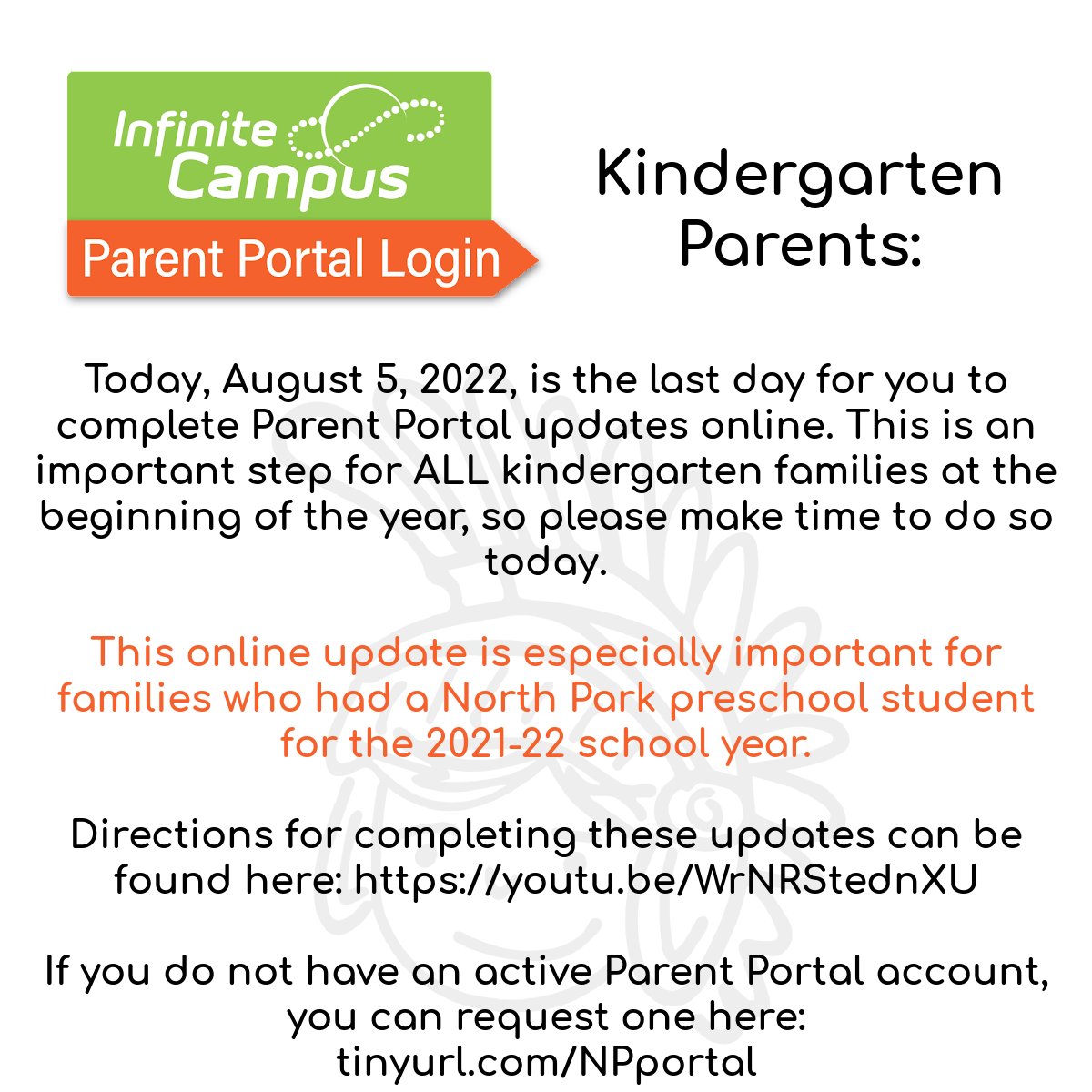 Today, August 5, 2022, is the last day for you to complete Parent Portal updates online.
This online update is especially important for families who had a North Park preschool student last year.
Directions: youtu.be/WrNRStednXU
Parent Portal request: 
tinyurl.com/NPportal