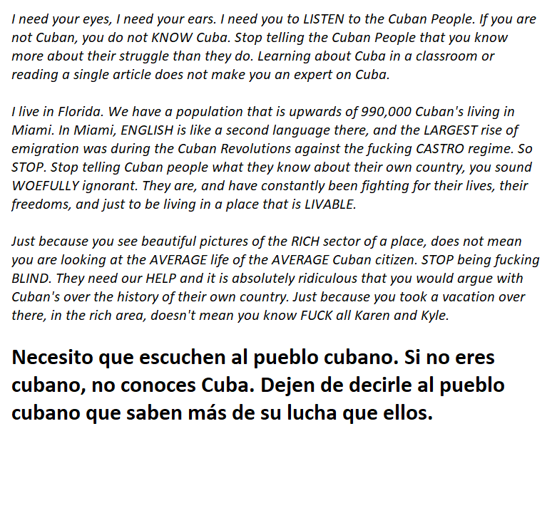 valacfanivt's tweet photo. Necesito tu ojos, necesito tu orejas. Necesito que escuchen al pueblo cubano. Si no eres cubano, no conoces Cuba. Dejen de decirle al pueblo cubano que saben más de su lucha que ellos. #istandwithcuba #americanosporlalibertaddecuba #escuchenlapueblocubano #listentocubanvoices https://t.co/9df55agHwX