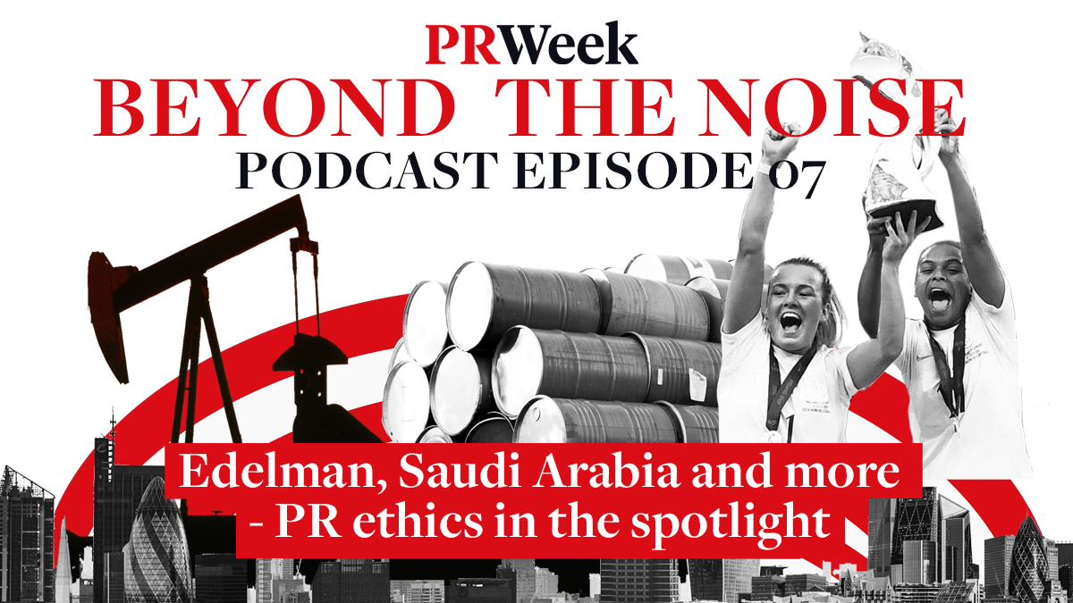 Edelman working with Saudi Arabia reignites debate around industry ethics - download the PRWeek podcast apple.co/3NA9770
