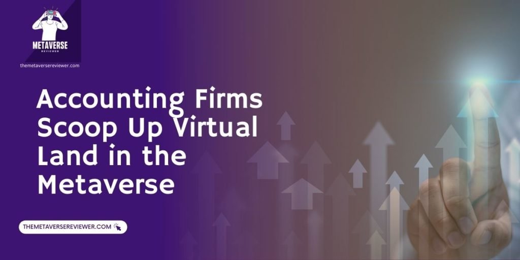 Accounting Firms Scoop Up Virtual Land In The Metaverse.
Accounting companies are following the footsteps of many businesses by establishing operations in the metaverse. 
bit.ly/3J7JpW6

#themetaverse #virtualreality #virtualAccounting