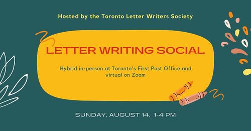 There's still time to register for the Toronto Letter Writing Society's upcoming Social this coming Sunday, August 14! It will be a hybrid session incorporating both zoom and in-person options. Please go to Eventbrite to reserve your spot. We look forward to seeing you there!