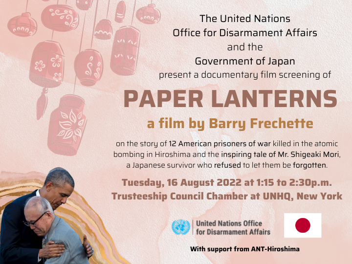 UN_Disarmament's tweet photo. On 16 August, join @UN_Disarmament &amp; @MofaJapan_en for a screening of the film "Paper Lanterns", which tells the powerful story of Shigeaki Mori, who survived the atomic bombing of #Hiroshima and would go on to document the events of that day and the thousands that were lost. 🔽 https://t.co/DJndWSDA2F