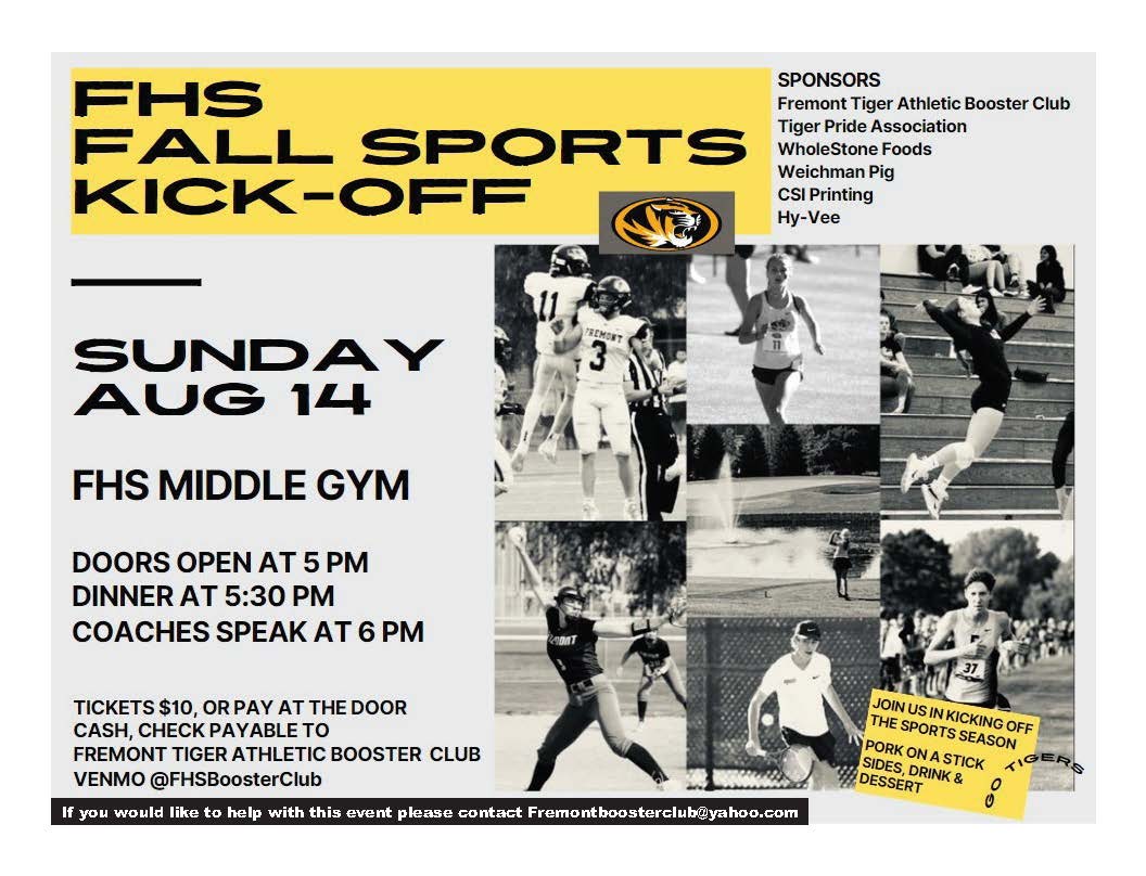 Join us for a Fall Sports Kick-Off!
Sunday, August 14 in the Middle Gym
Doors open at 5:00 pm

Come hear from our coaches and help us celebrate the beginning of the fall sports season! 

Tickets are $10, payable to FHS Booster Club. Purchase your tickets ahead of time on Venmo!