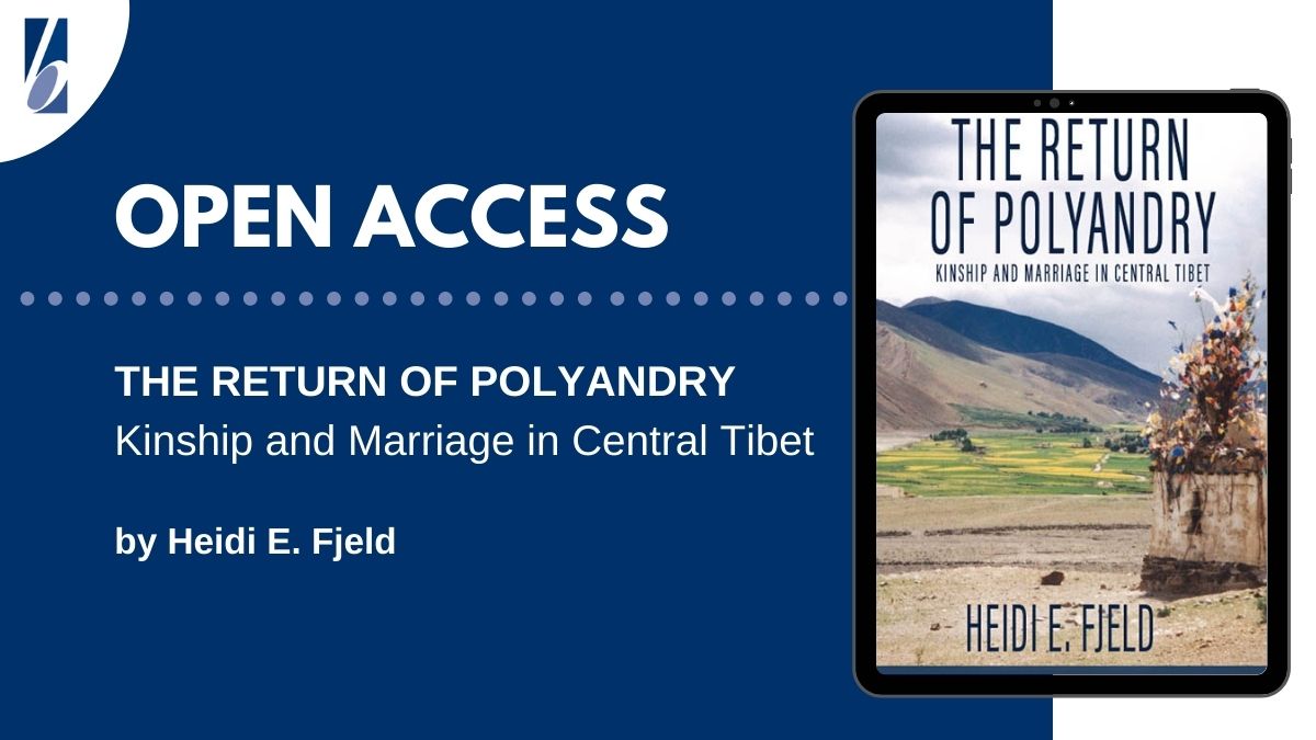 New #OpenAccess title available in August 2022! THE RETURN OF POLYANDRY: Kinship and Marriage in Central Tibet by <a href="/heidifjeld/">Heidi Fjeld</a>. Learn more: bit.ly/3zr4K9S #AnthroTwitter #marriage