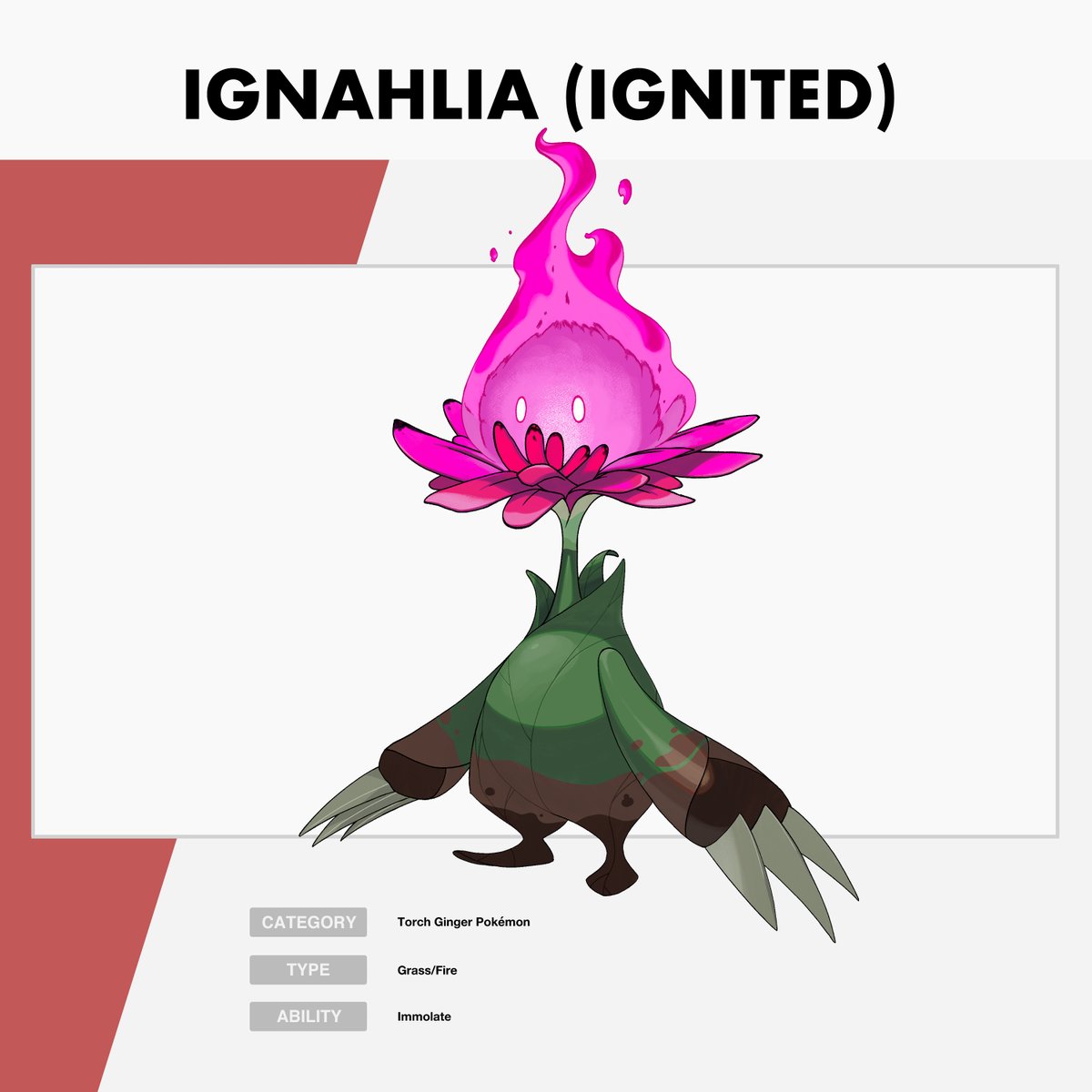 It's Ignahlia! A single stage grass/fire type Pokemon based on the
