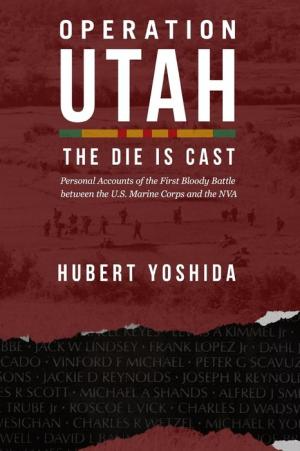 My Book "Operation Utah" is available on Amazon and Barnes and Noble. It is the first bloody battle between the U.S. Marine Corps and the regular NVA Army. First hand accounts of the Marines and Corpsmen who fought there.