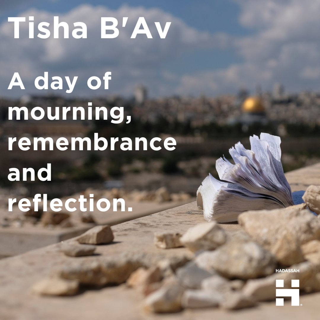 Hadassah's tweet photo. Tisha B'Av, which commemorates the destruction of the first and second temples of Jerusalem, begins at sundown this Saturday. #9thofAv #TishaBAV https://t.co/fz9c48dLIR