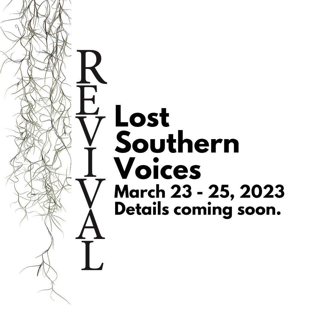 RevivalLost's tweet photo. Save the Date for the next Revival: Lost Southern Voices! March 23 - 25, 2023. More details coming soon. https://t.co/Ntl2ntAEma