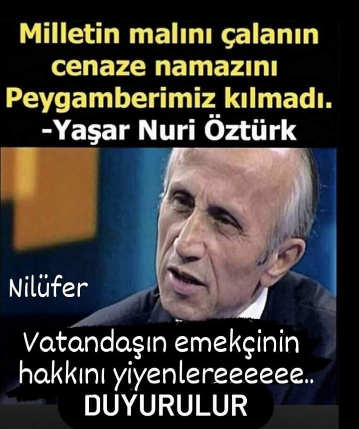 Rahmetle..Yaşar Nuri Öztürk. 
#deprem #kpss2022iptal 
#Tüik
#enflasyon 
#EsitPromosyonİstiyoruz