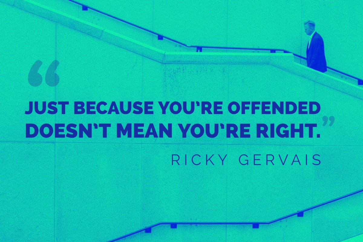 RT @FreedomUnicorn1: Just because you’re offended 
doesn’t mean you’re right.
-Ricky Gervais https://t.co/b4RGLs7kUE